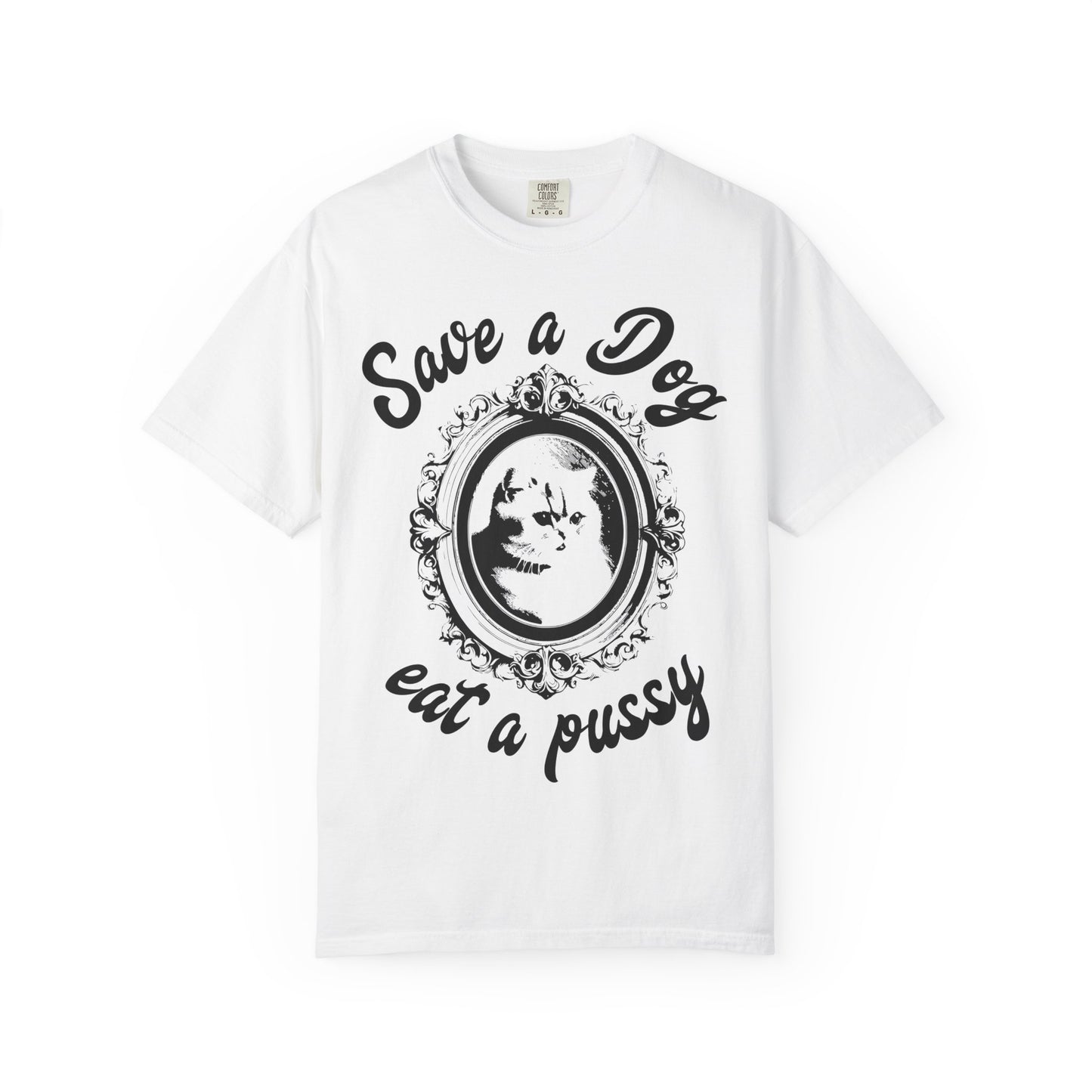 Save A Dog Eat A Pussy