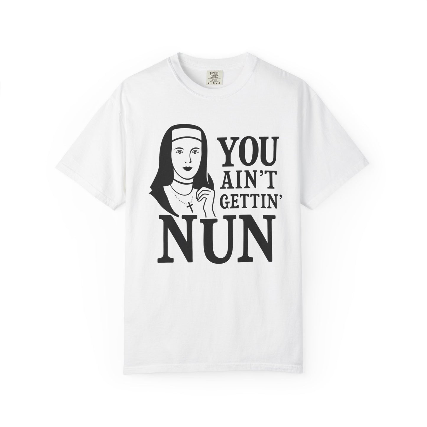 You Ain’t Gettin’ Nun