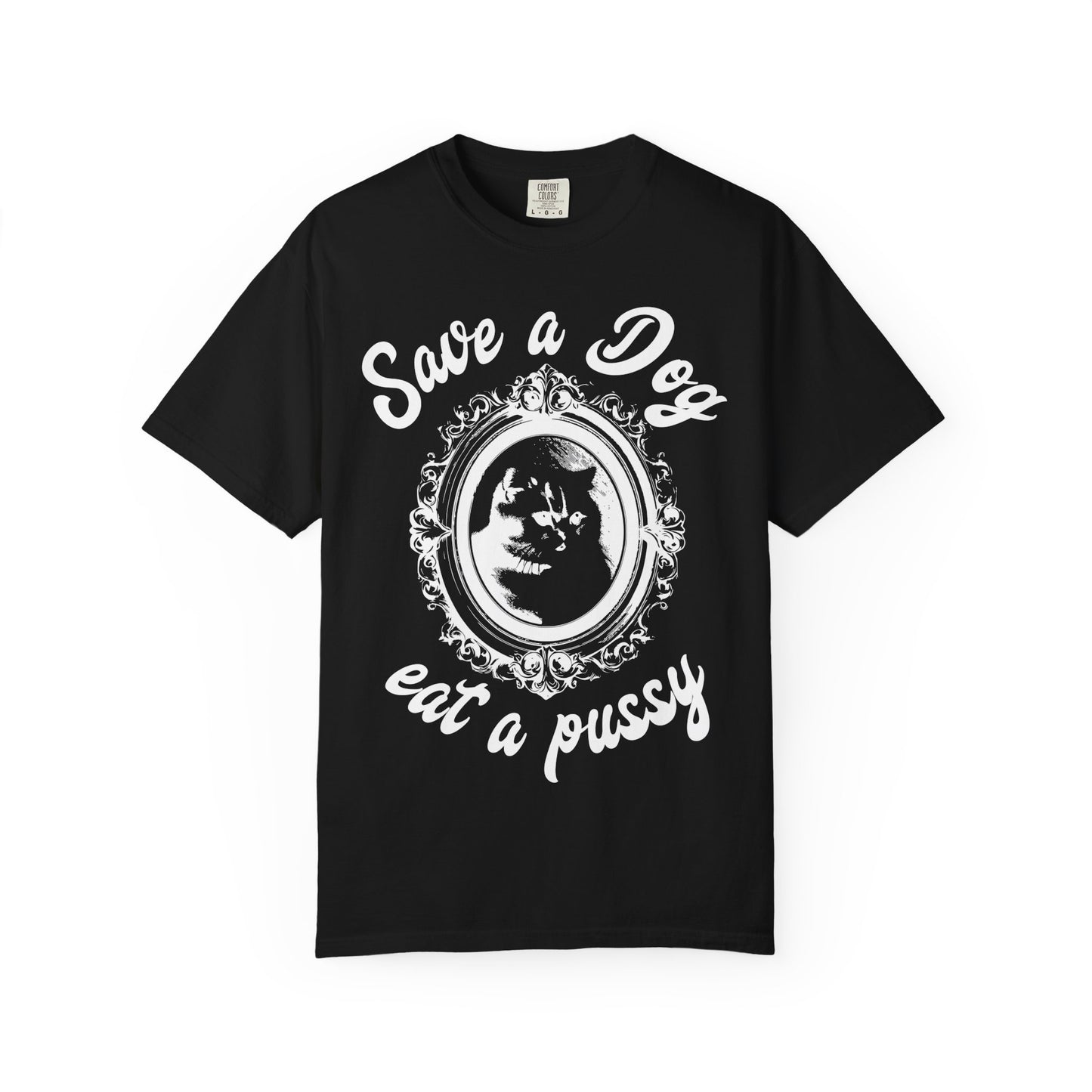 Save A Dog Eat A Pussy