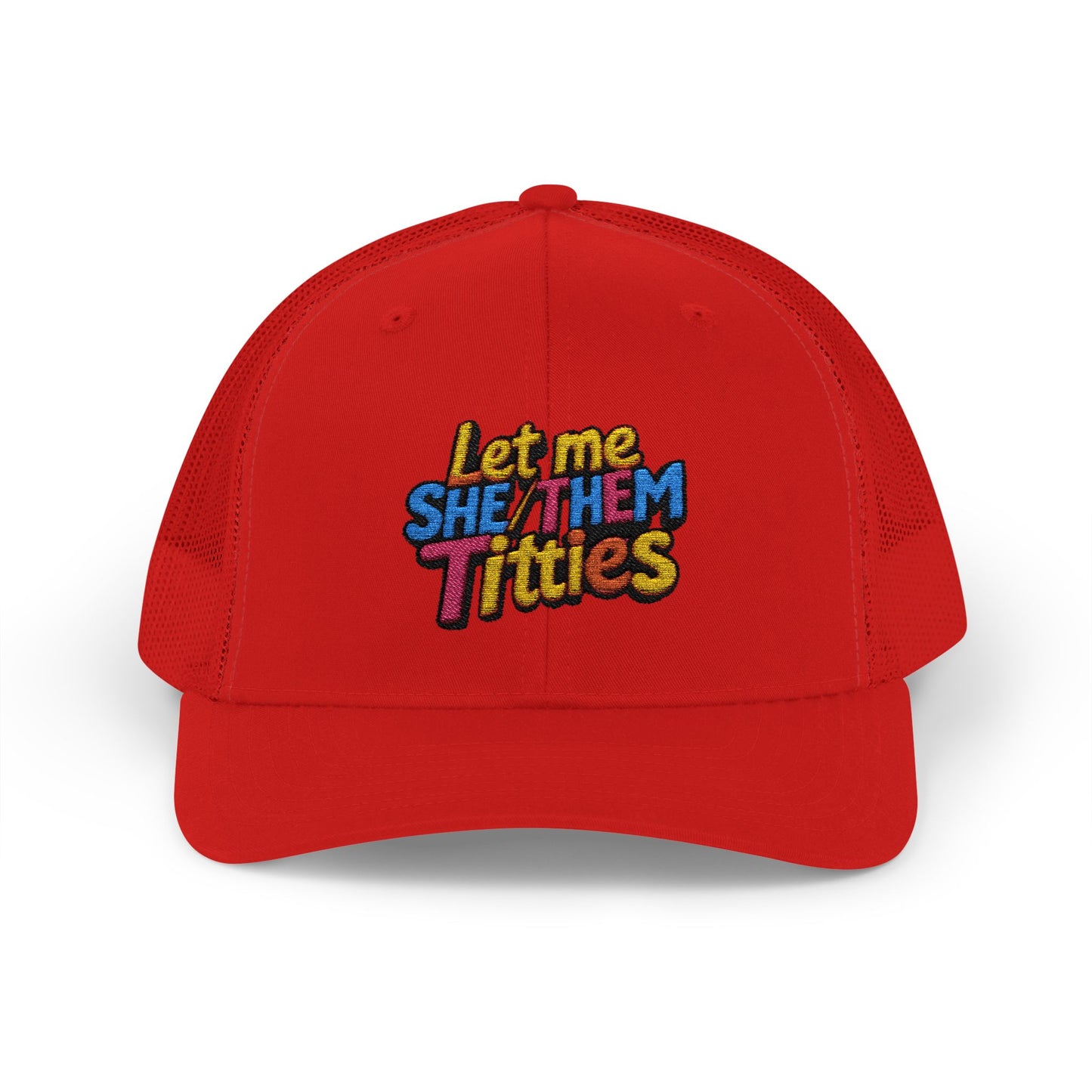 Let Me SHE/THEM Titties Embroidered Snapback