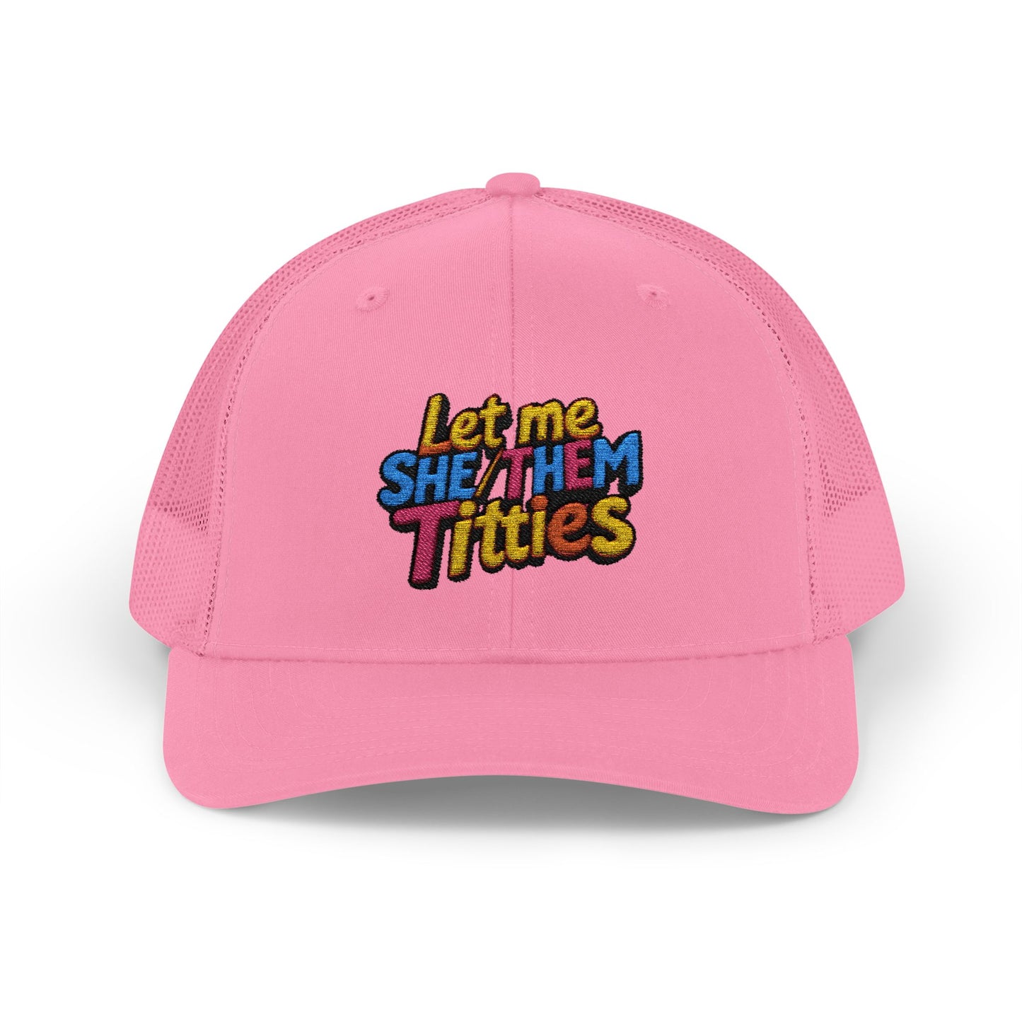 Let Me SHE/THEM Titties Embroidered Snapback