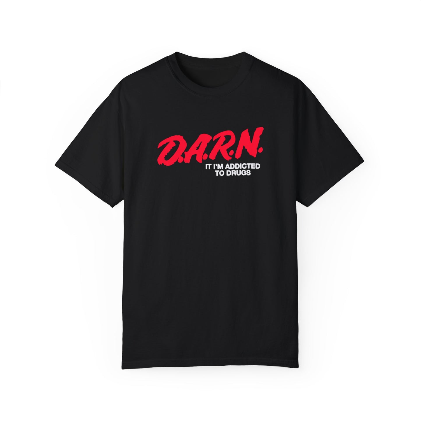 D.A.R.N I’m Addicted To Drugs