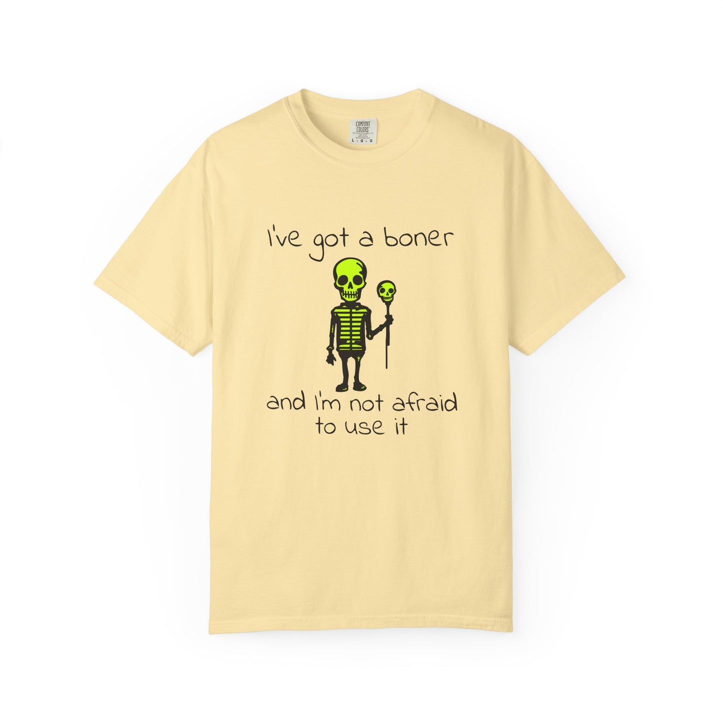 I've Got a Boner and I'm Not Afraid To Use It