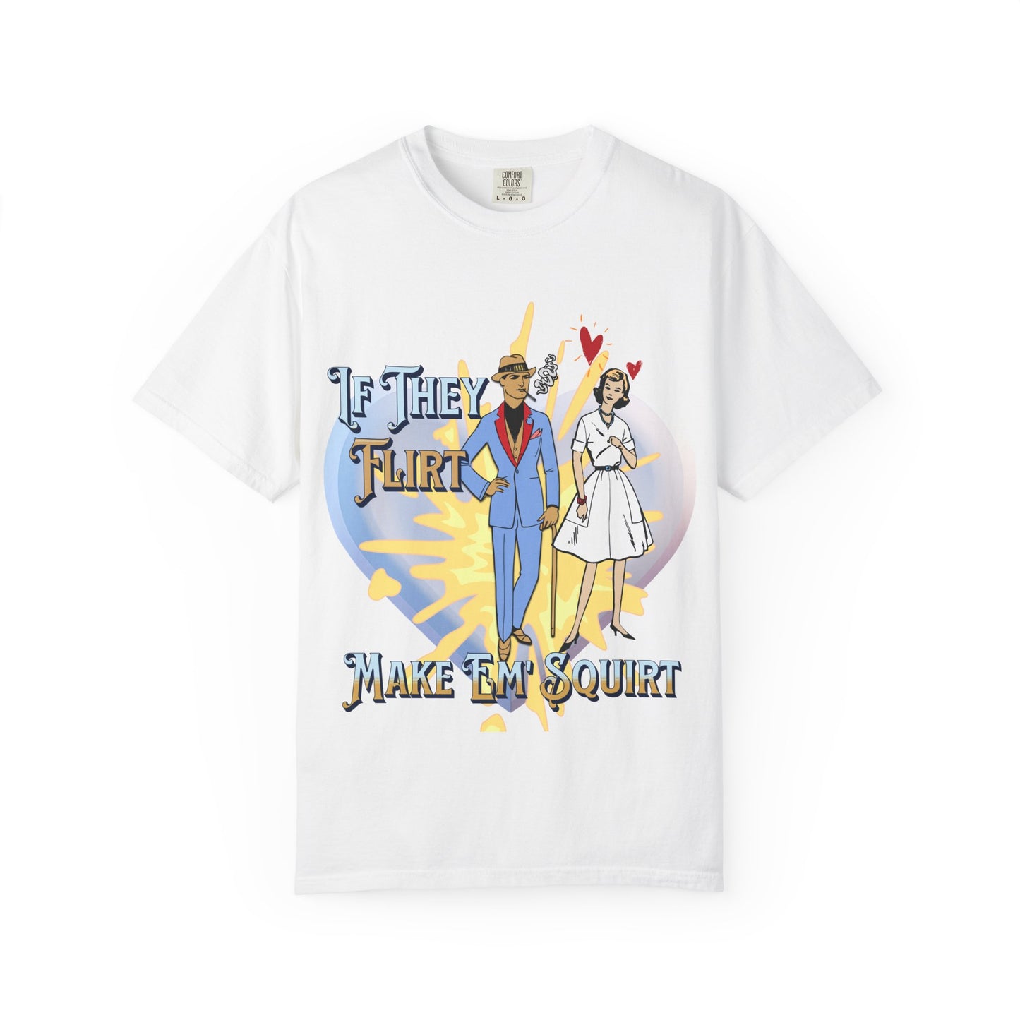 If They Flirt Make Em' Squirt