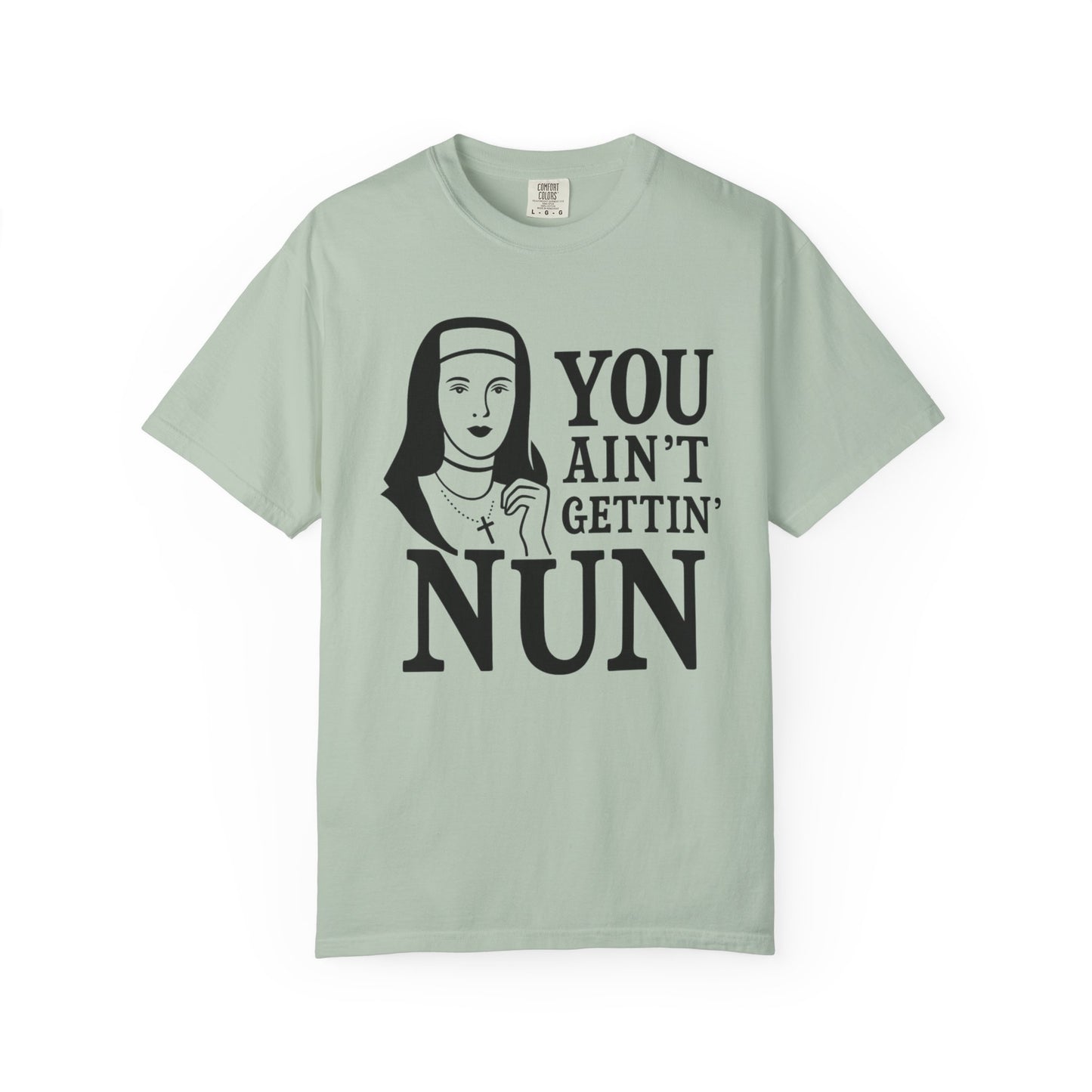You Ain’t Gettin’ Nun