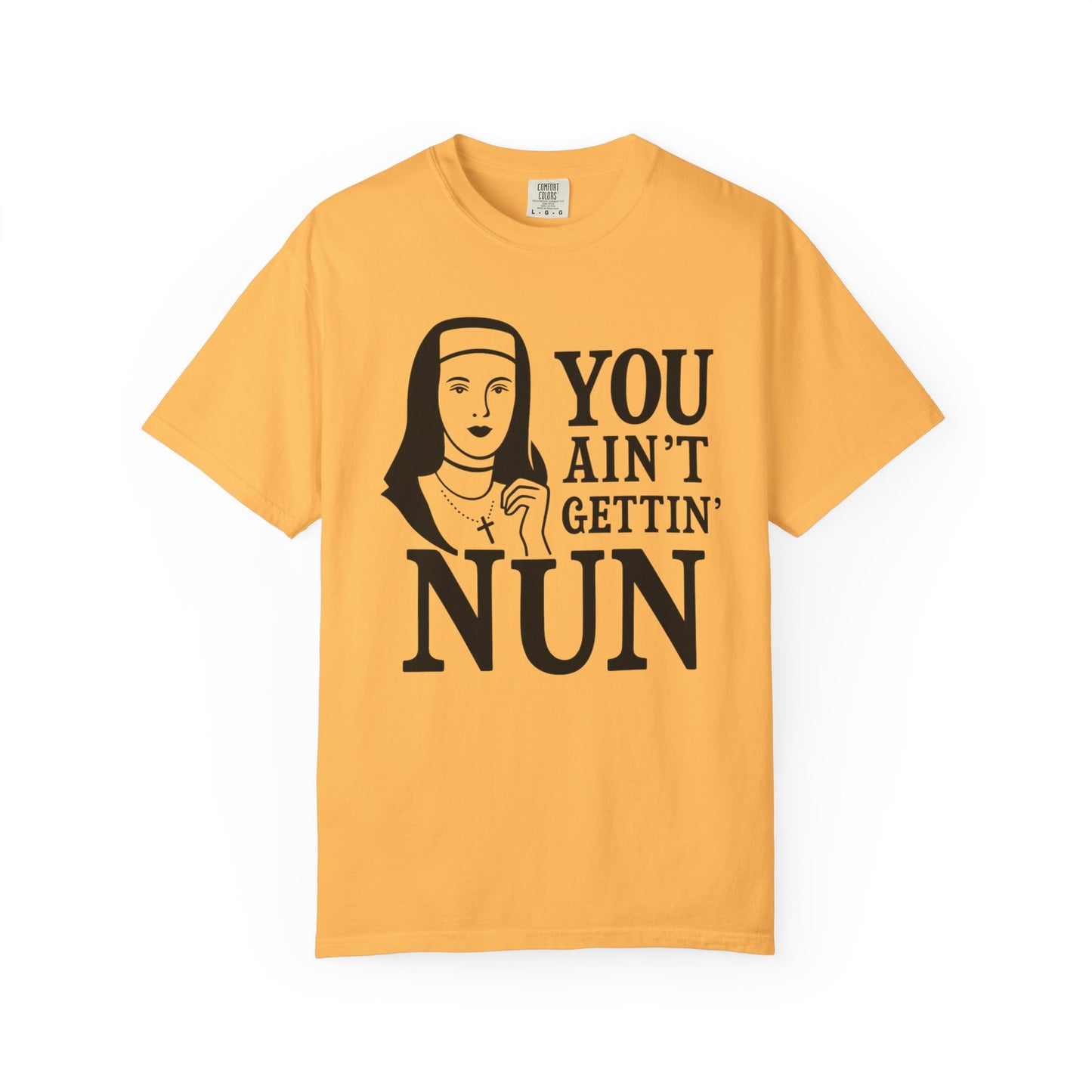 You Ain’t Gettin’ Nun