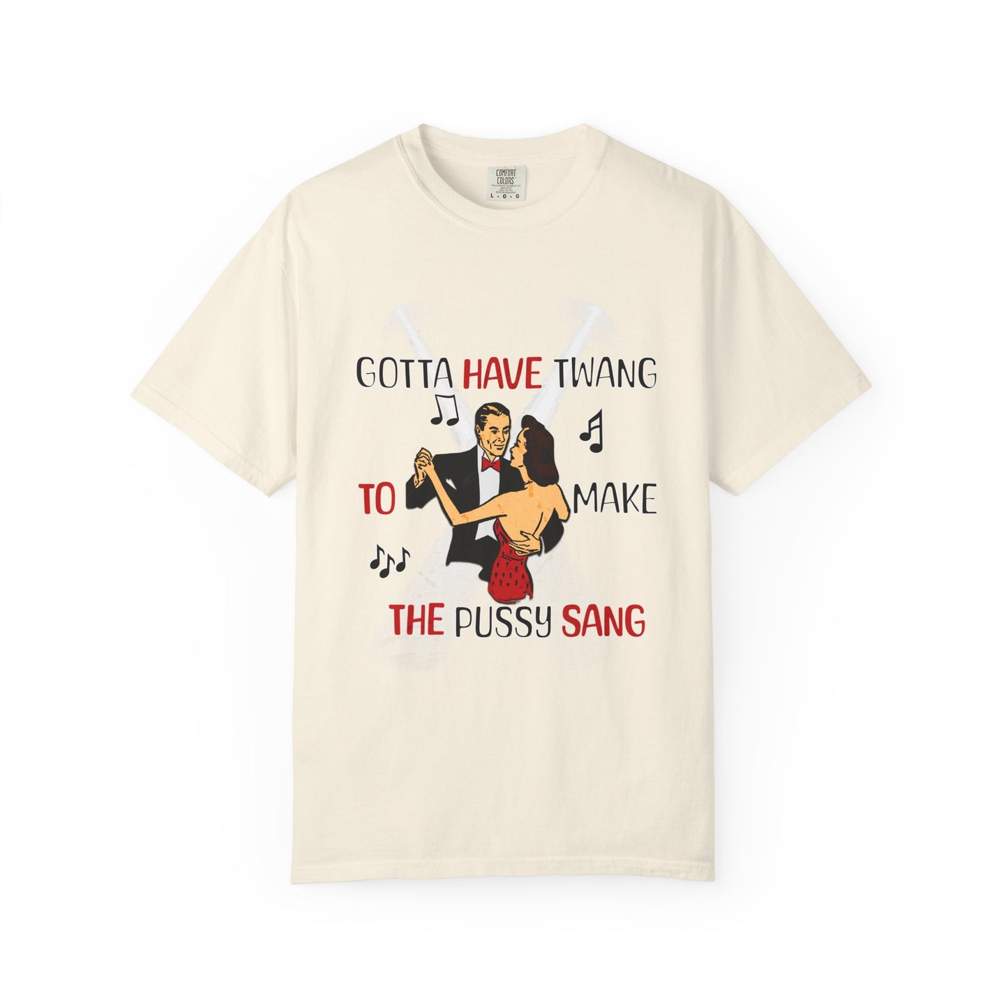 Gotta Have Twang To Make The Pussy Sang