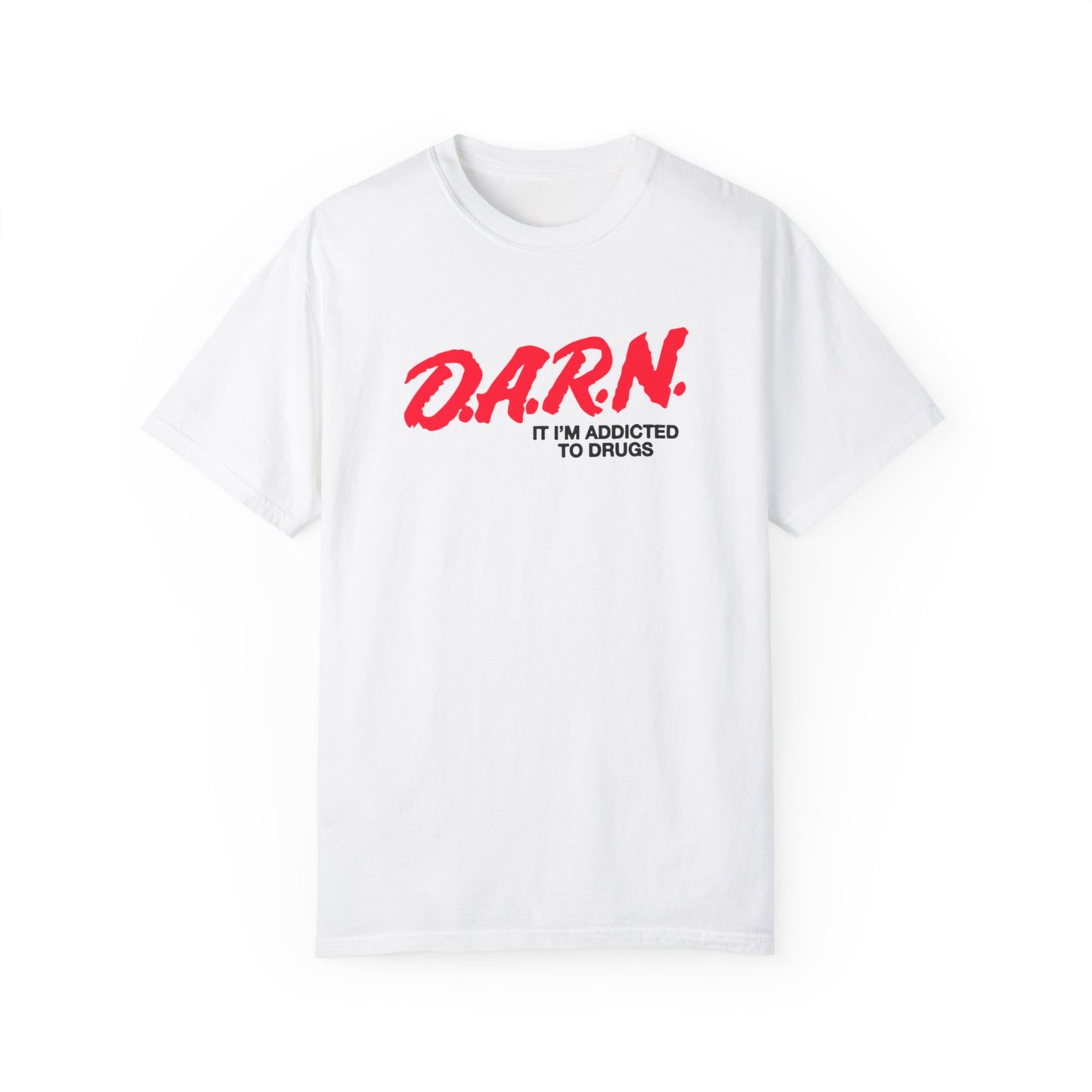 D.A.R.N I’m Addicted To Drugs