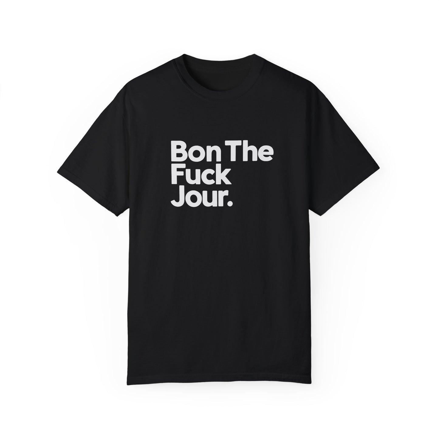 Bon The Fuck Jour