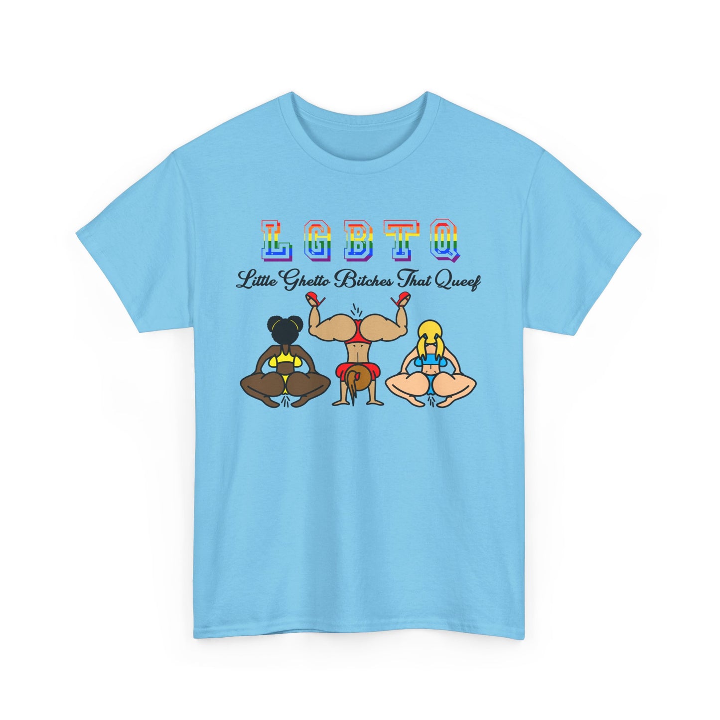 LGBTQ - Little Ghetto Bitches That Queef Tee