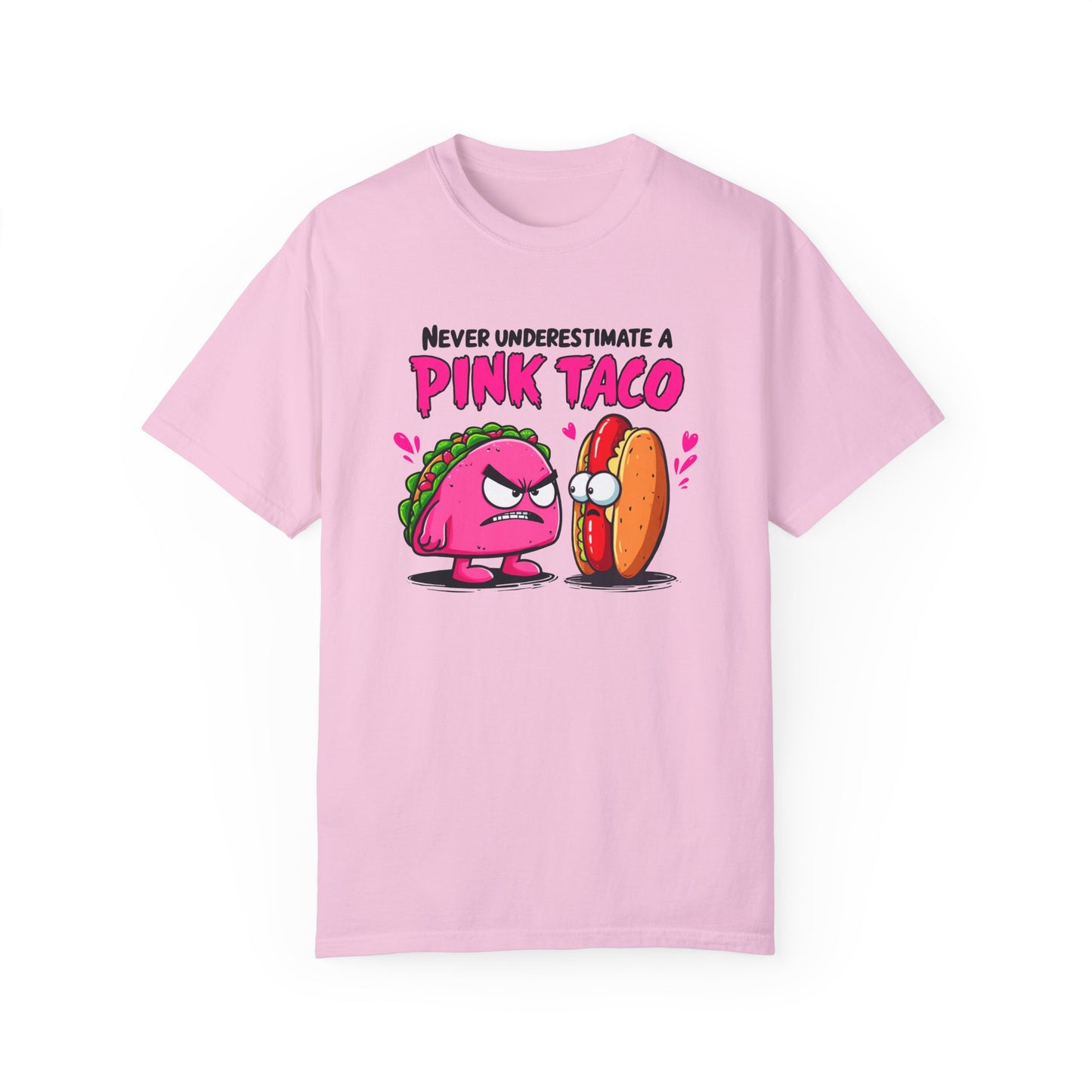 Never Underestimate A Pink Taco