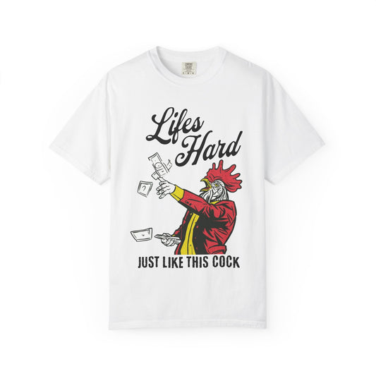 Lifes Hard Just Like This Cock