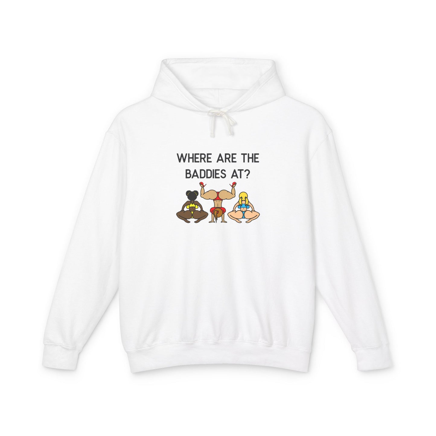 Where Are The Baddies At Hoodie
