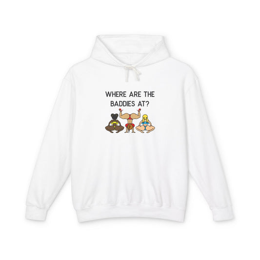 Where Are The Baddies At Hoodie