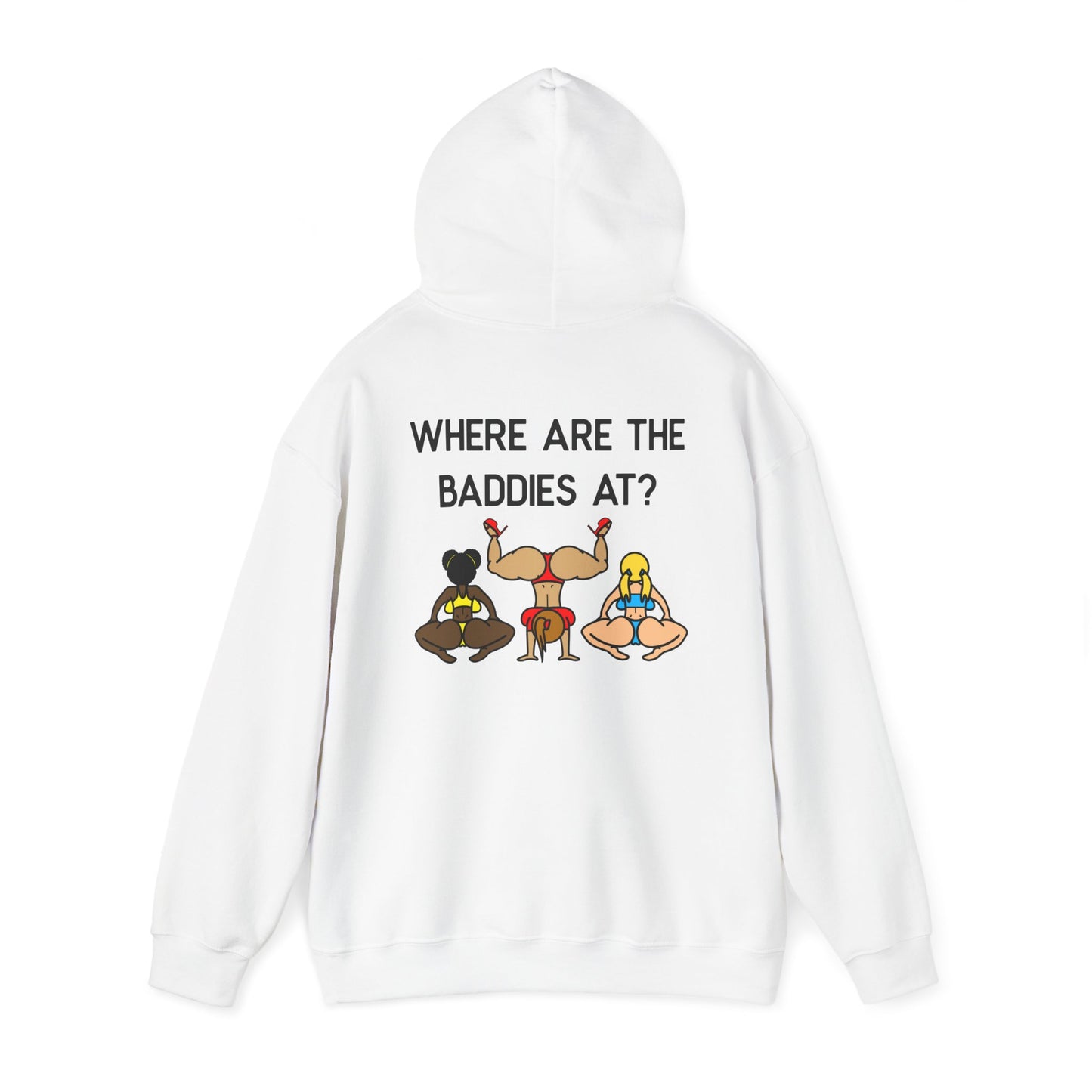 Where Are The Baddies At? Hoodie