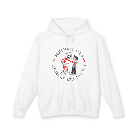 Remember Kids Electricity Will Kill You Hoodie