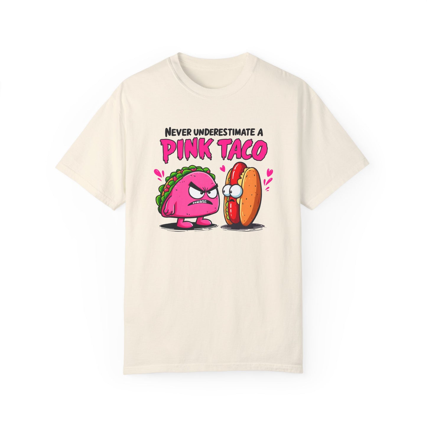 Never Underestimate A Pink Taco