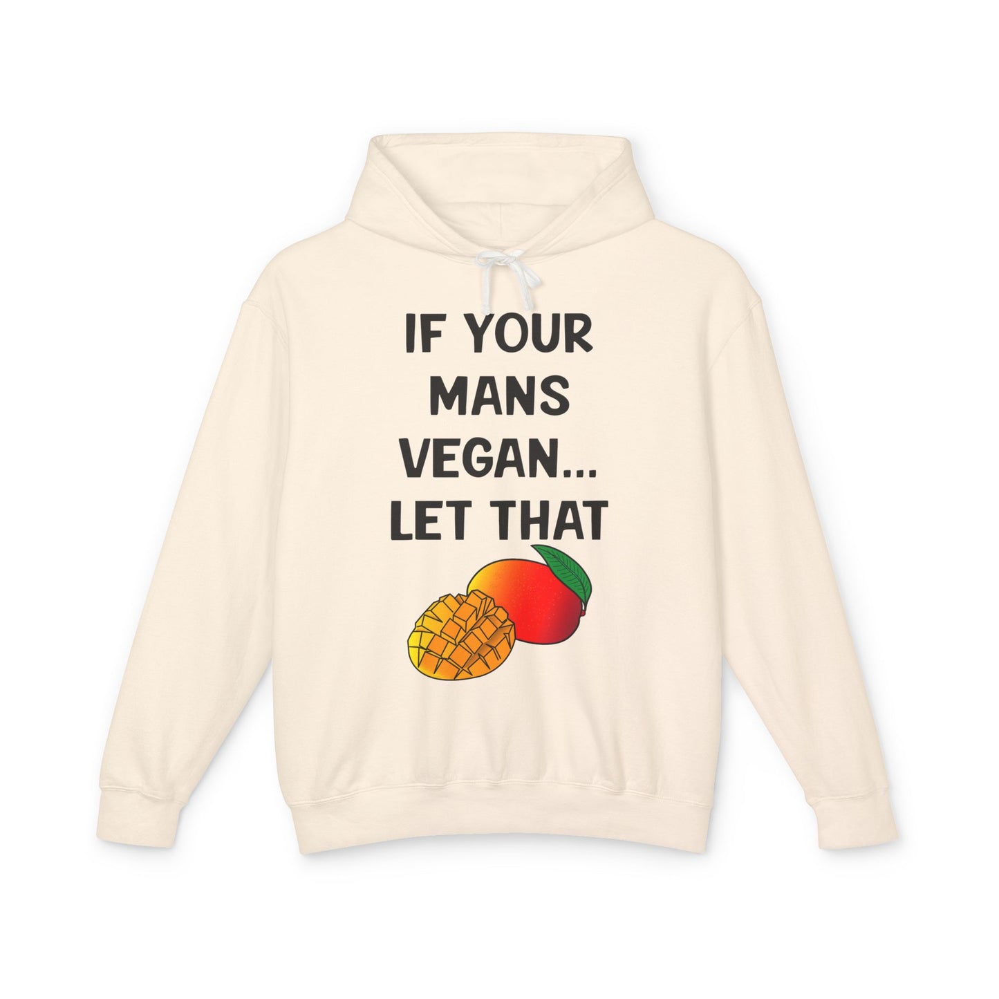If Your Man’s Vegan Let That ManGo Hoodie