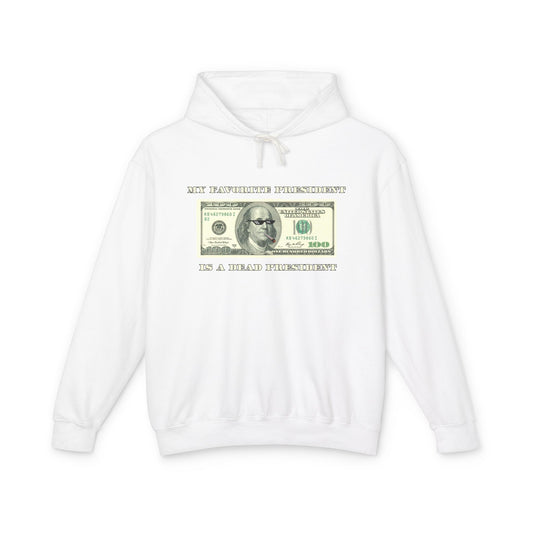 My Favorite President Is A Dead President Hoodie