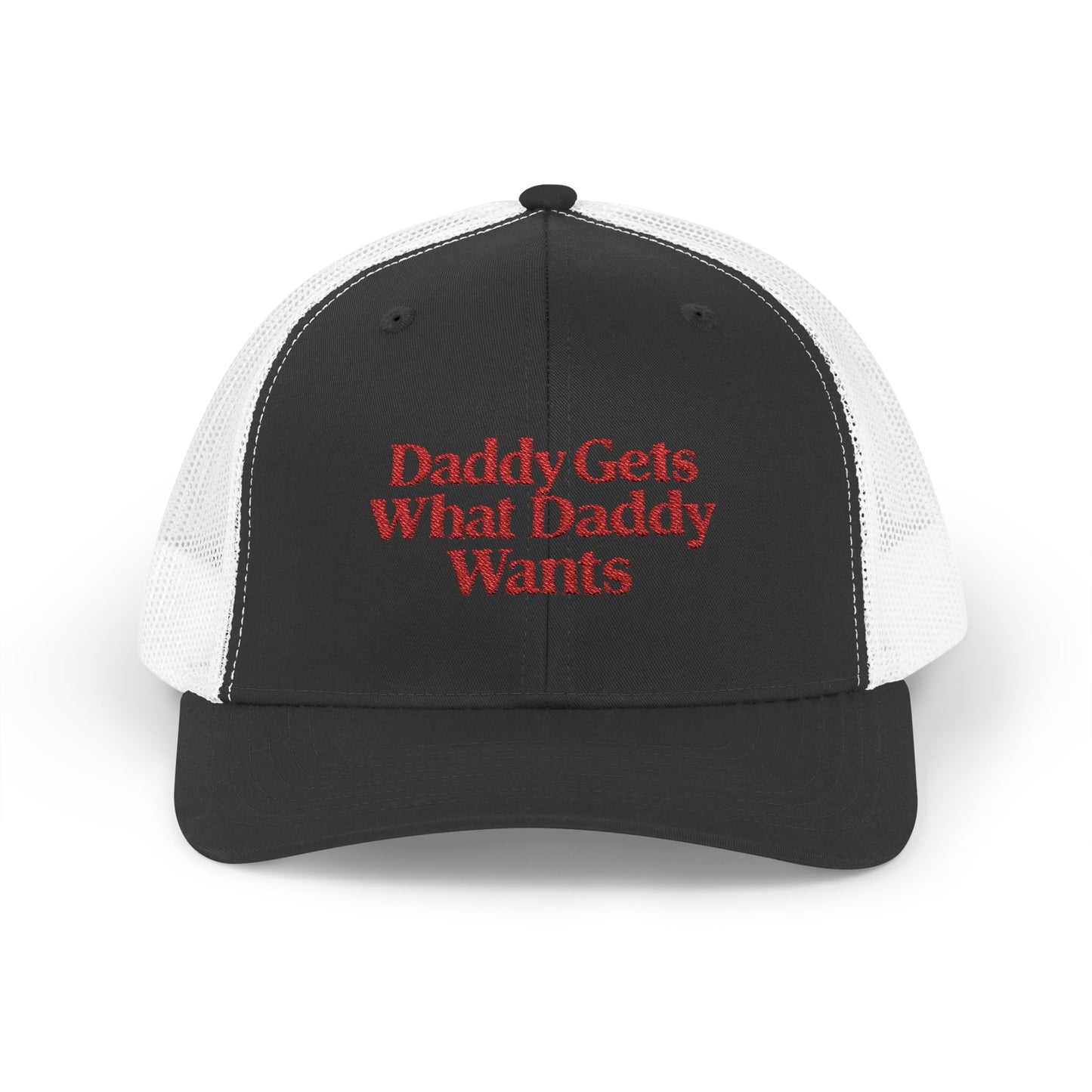 Daddy Gets What Daddy Wants Embroidered Snapback