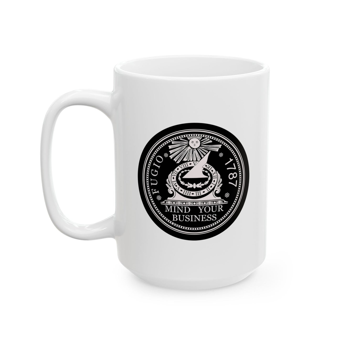 Mind Your Business Fugio Coin Ceramic Mug