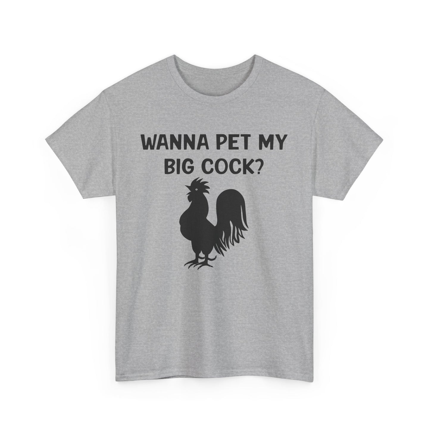 Wanna Pet My Big Cock Tee