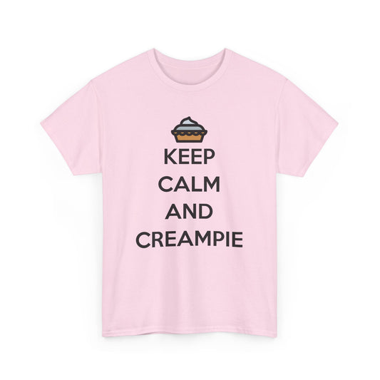 Keep Calm And Creampie Tee