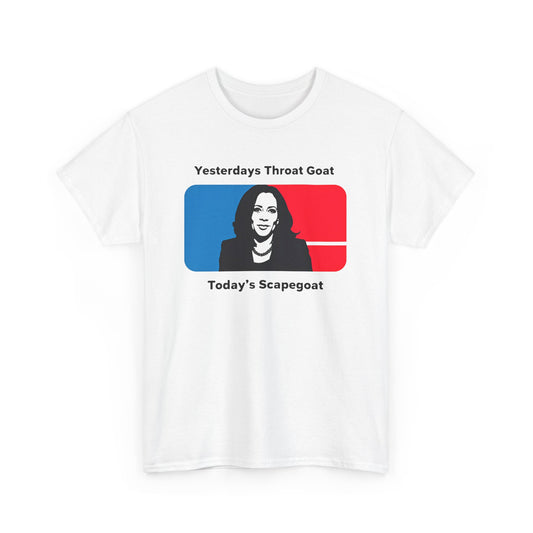 Kamala Yesterdays Throat Goat Todays Scapegoat Tee