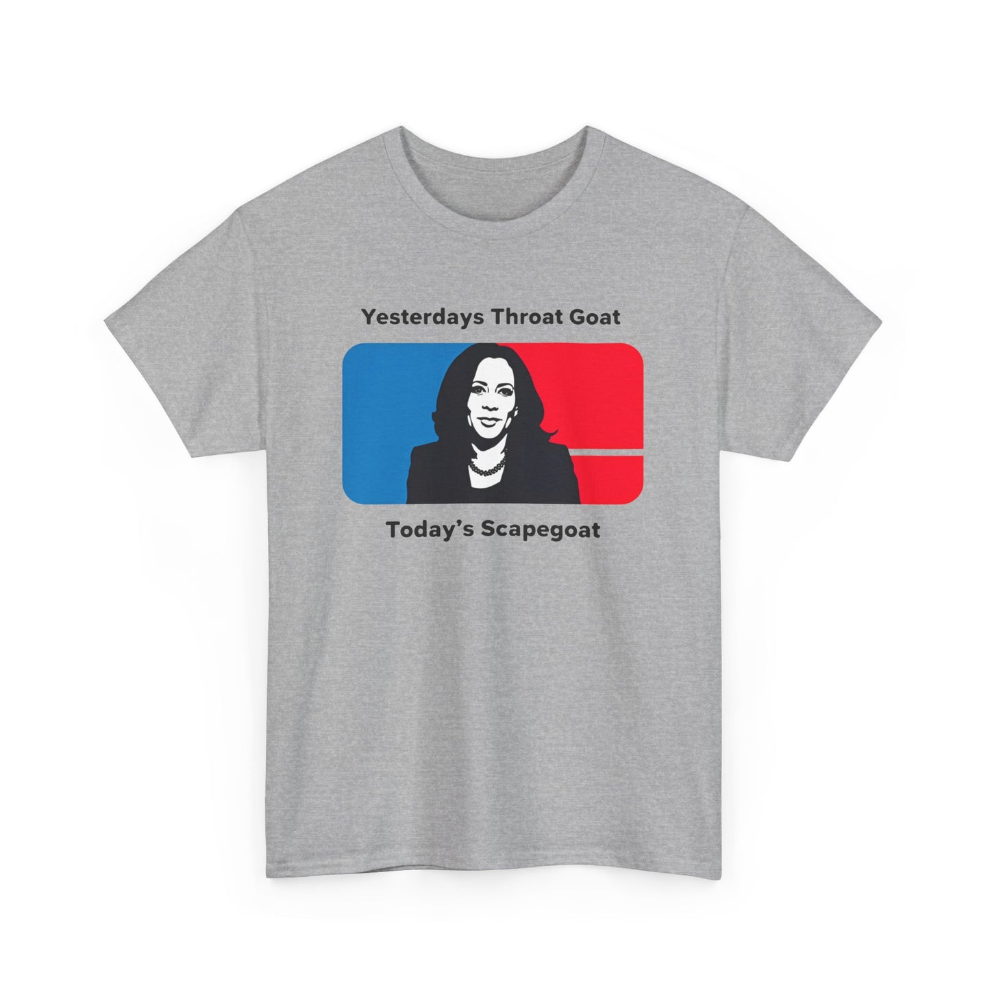 Kamala Yesterdays Throat Goat Todays Scapegoat Tee