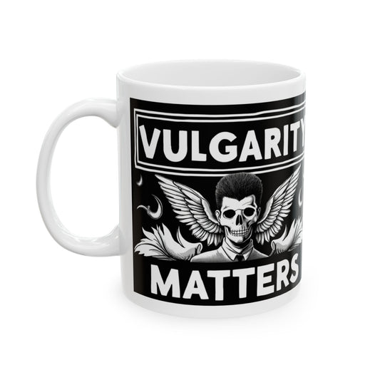 VULGARITY MATTERS MUG