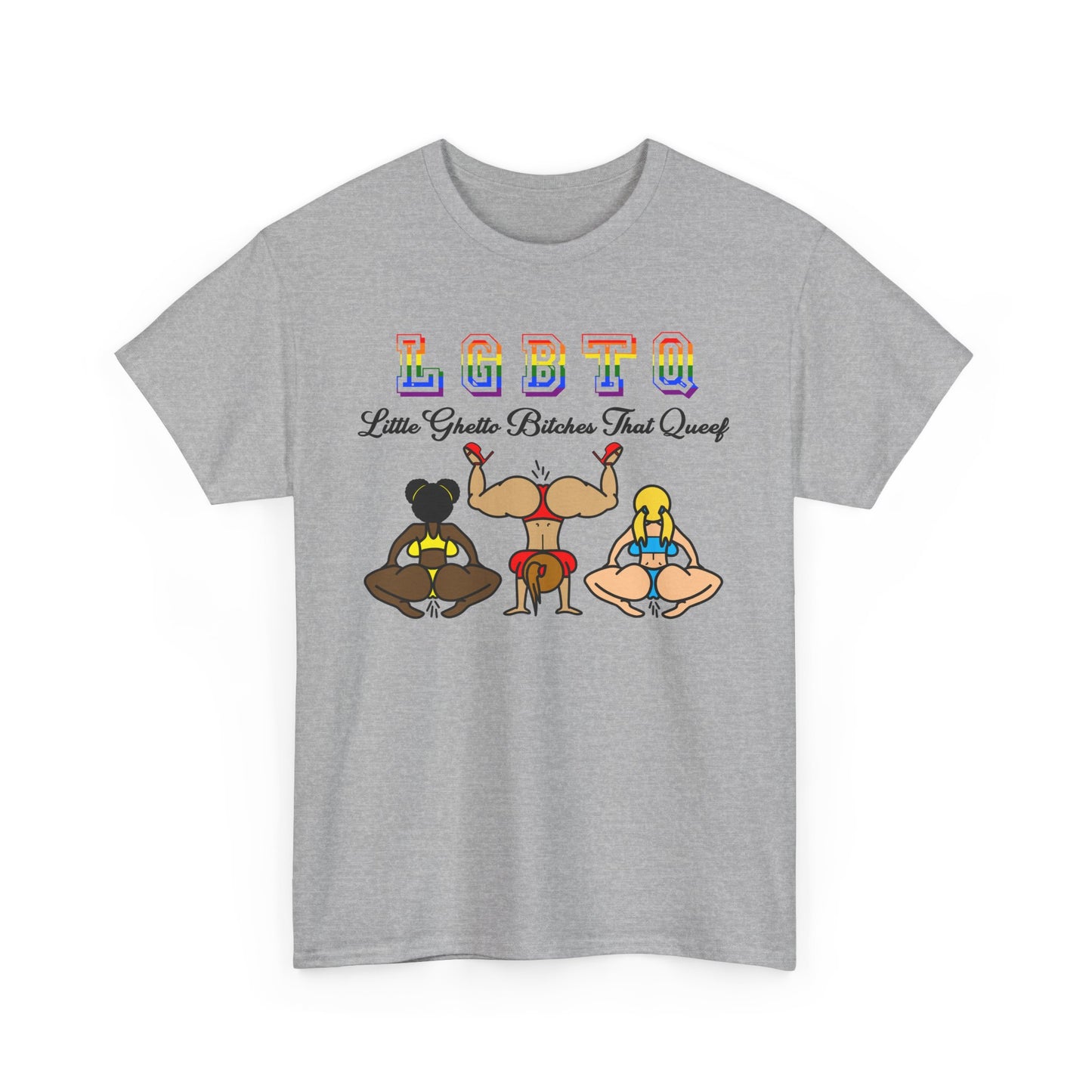 LGBTQ - Little Ghetto Bitches That Queef Tee