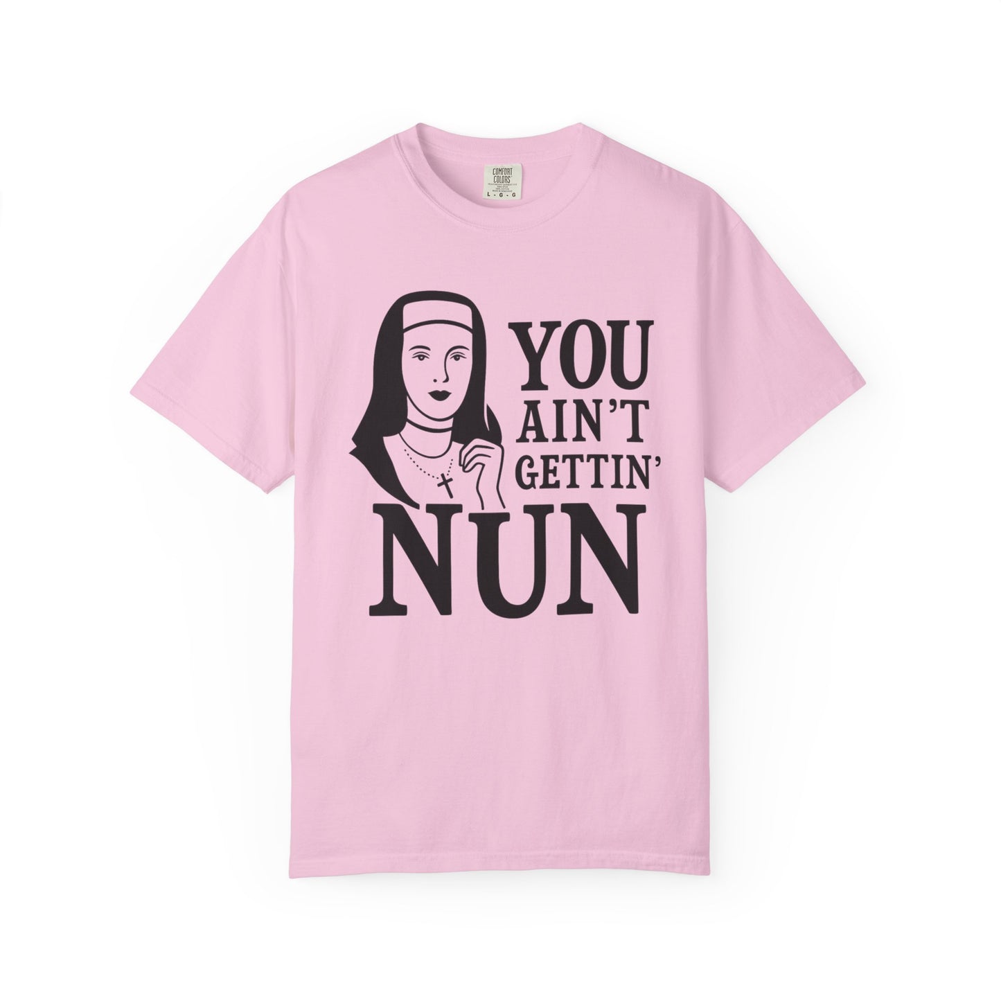 You Ain’t Gettin’ Nun