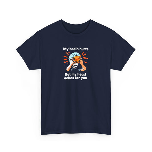 My Brain Hurts Tee