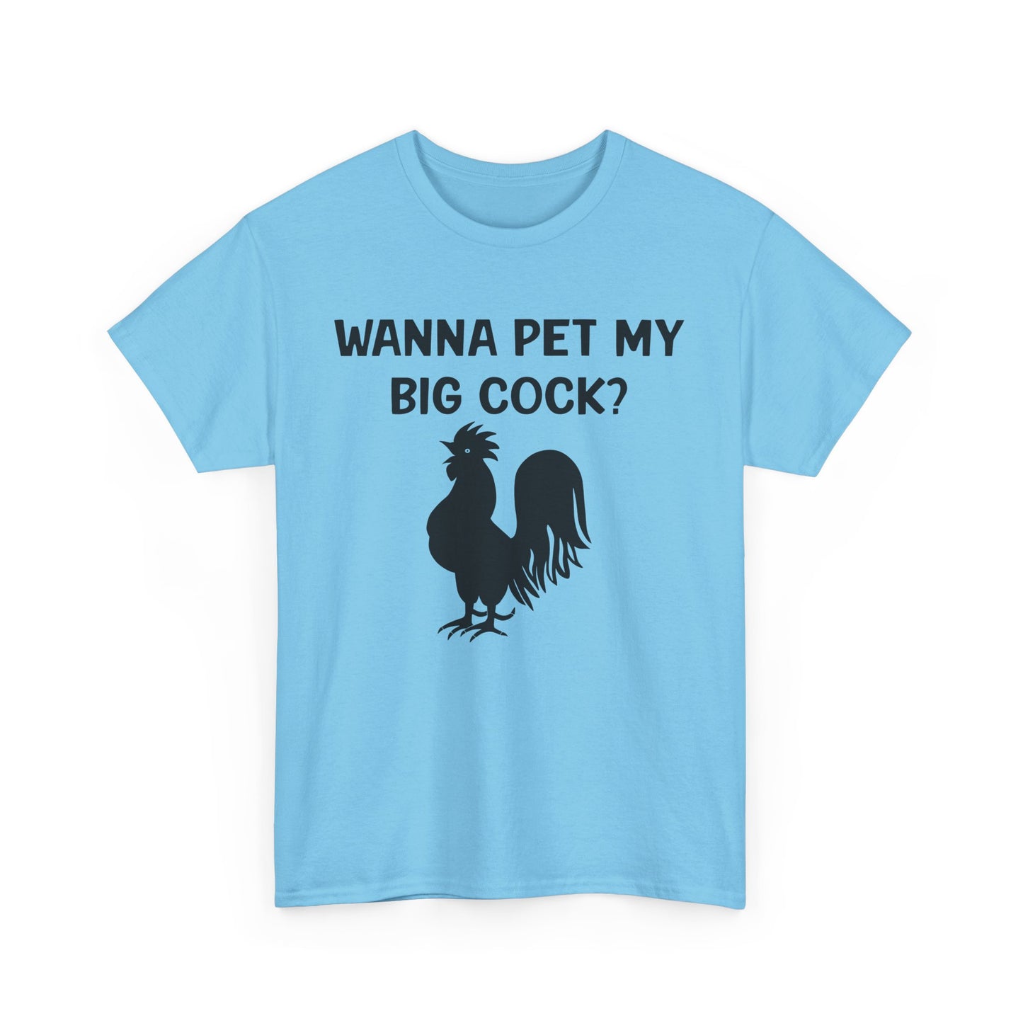 Wanna Pet My Big Cock Tee