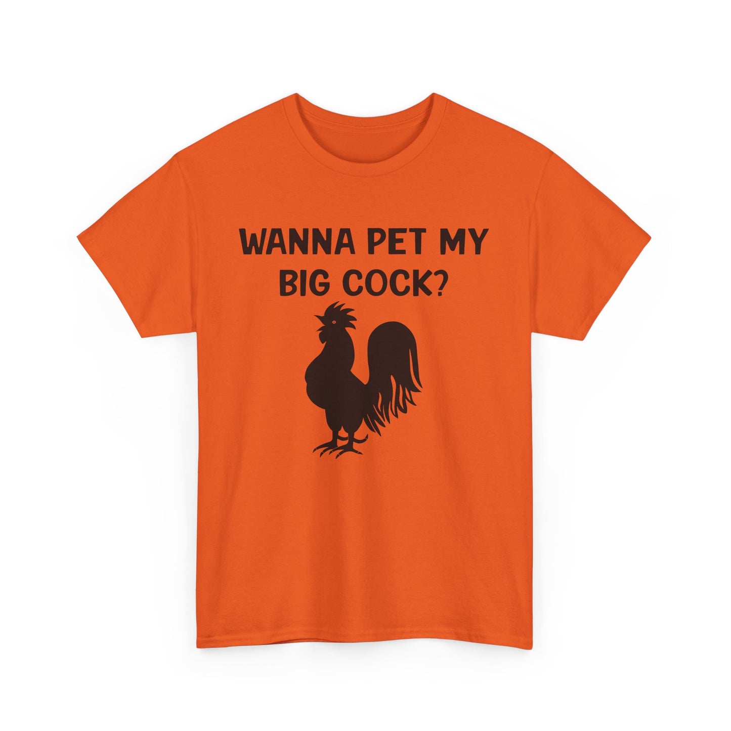 Wanna Pet My Big Cock Tee