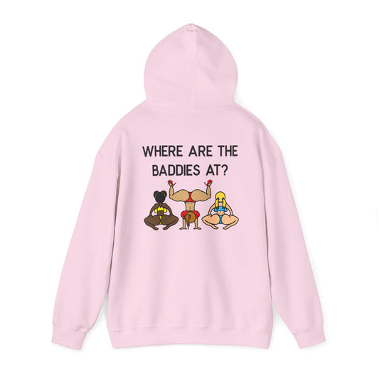 Where Are The Baddies At? Hoodie