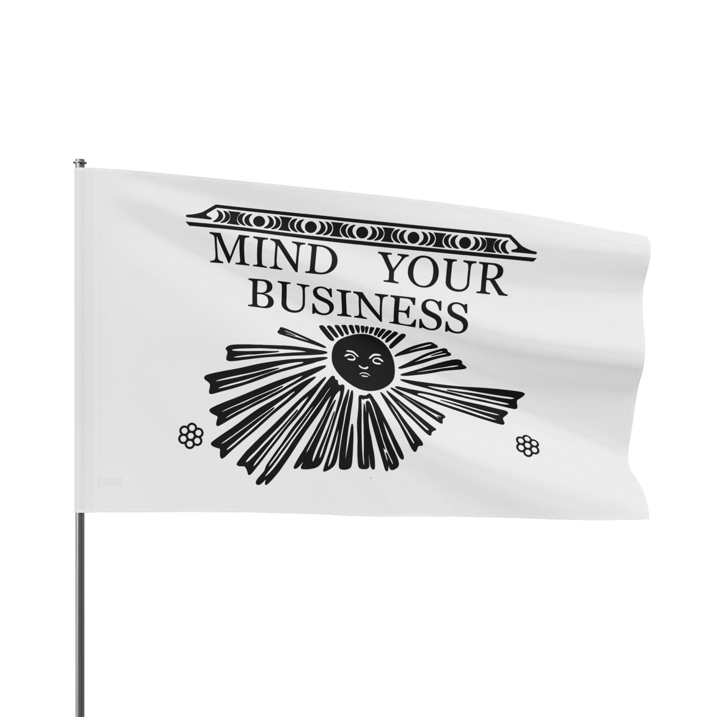 Mind Your Business Banner Flag 3x5