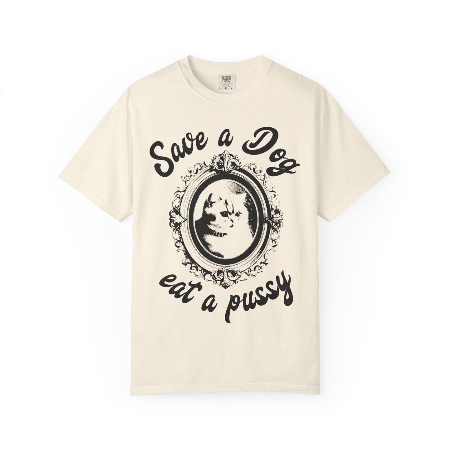 Save A Dog Eat A Pussy